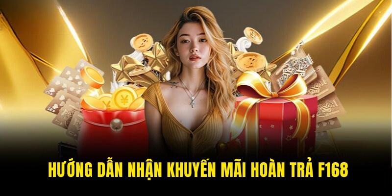 Hướng dẫn nhận khuyến mãi hoàn thưởng cho hội viên F168