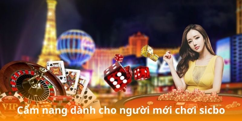 Cẩm nang dành cho người mới chơi sicbo