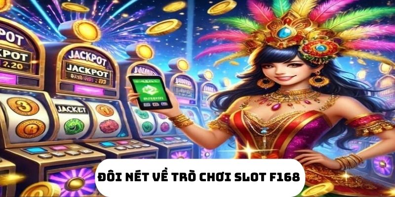 Trò chơi Slot hấp dẫn tại F168 